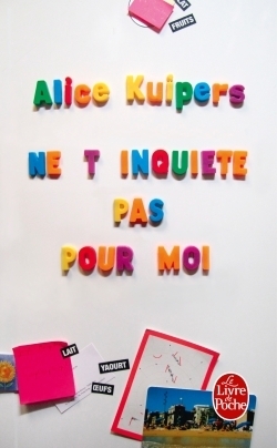 Ne t'inquiète pas pour moi by Kuipers, Alice Kuipers