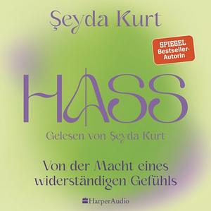 HASS - Von der Macht eines widerständigen Gefühls (ungekürzt) by Şeyda Kurt