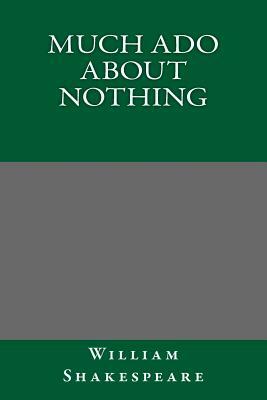 Much Ado about Nothing by William Shakespeare