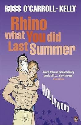 Rhino What You Did Last Summer by Paul Howard, Ross O'Carroll-Kelly