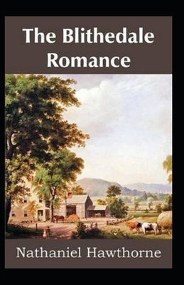 The Blithedale Romance Illustrated by Nathaniel Hawthorne