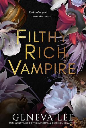 Filthy Rich Vampire by Geneva Lee Albin