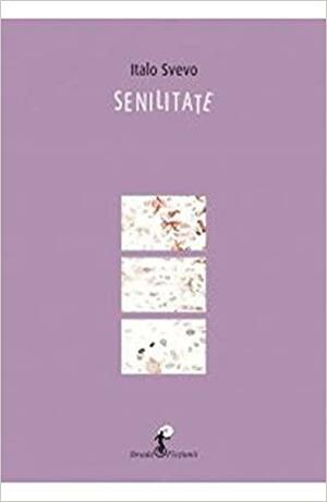 Senilitate by B. De Zoete, James Lasdun, Italo Svevo