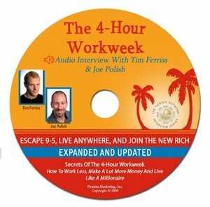 Secrets of The 4-Hour Workweek - A Companion Audio Interview With Tim Ferriss On His Book, The 4-Hour Workweek: Escape 9-5, Live Anywhere, and Join the New Rich (Genius Network Interview of Tim Ferriss) by Joe Polish, Timothy Ferriss