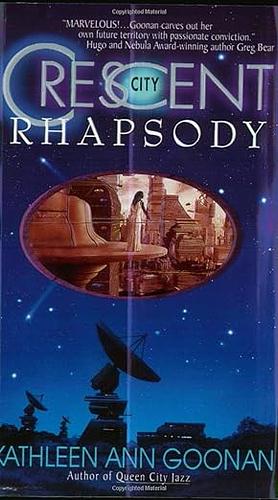 Crescent City Rhapsody by Kathleen Ann Goonan