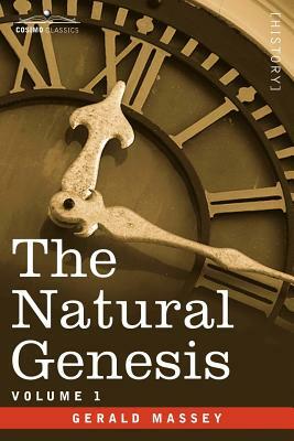 The Natural Genesis - Vol.1 by Gerald Massey