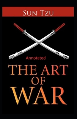 The Art of War Annotated by Sun Tzu