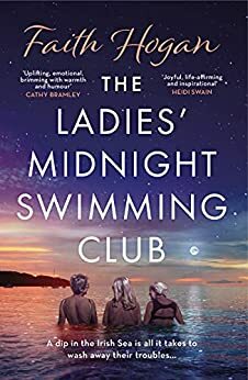 The Ladies' Midnight Swimming Club by Faith Hogan