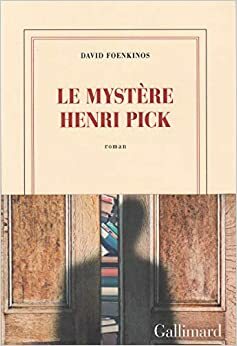 Misterul Henri Pick by David Foenkinos