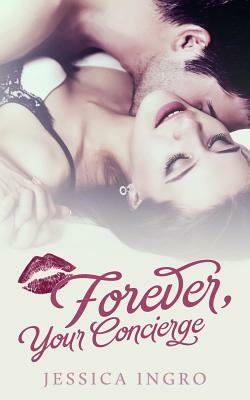 Forever Your Concierge by Jessica Ingro