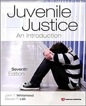 Juvenile Justice: An Introduction by John T. Whitehead, Steven P. Lab