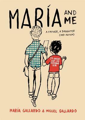 Maria and Me: A Father, a Daughter (and Autism) by Miguel Gallardo