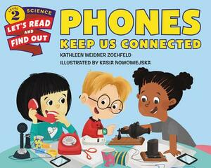 Phones Keep Us Connected by Kathleen Weidner Zoehfeld