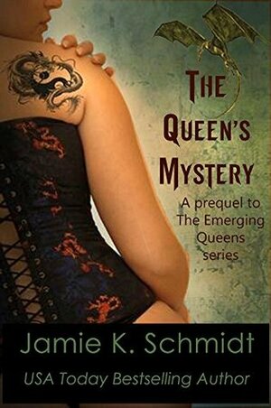 The Queen's Mystery: A Prequel to the Emerging Queens series by Jamie K. Schmidt