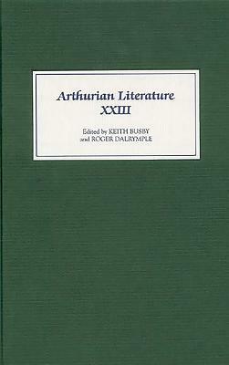 Arthurian Literature XXIII by 