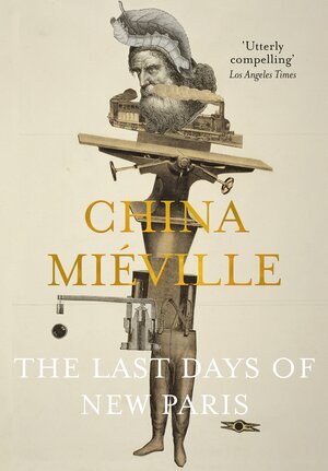 Ostatnie dni Nowego Paryża by China Miéville, Silvia Schettin