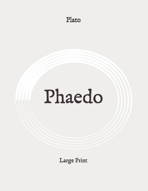 Phaedo: Large Print by 