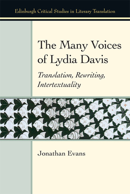 The Many Voices of Lydia Davis: Translation, Rewriting, Intertextuality by Jonathan Evans