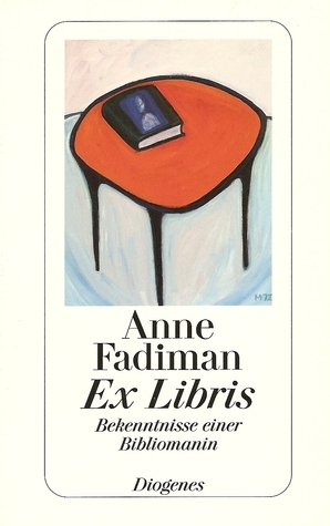 Ex Libris: Bekenntnisse einer Bibliomanin by Anne Fadiman