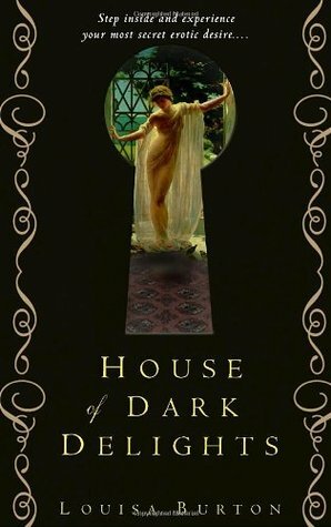 House of Dark Delights by Louisa Burton