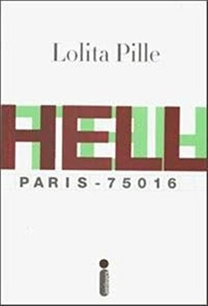 Hell   Paris 75016 by Lolita Pille