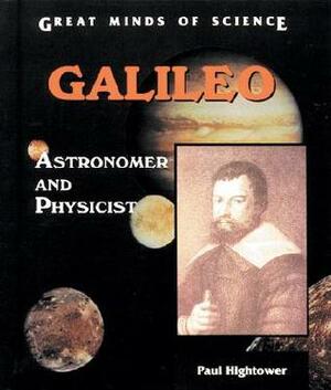 Galileo: Astronomer and Physicist by Paul Hightower