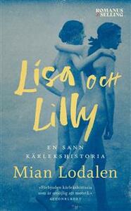 Lisa och Lilly: En sann kärlekshistoria by Mian Lodalen