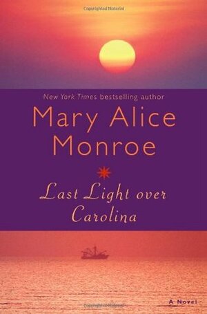 Last Light Over Carolina by Mary Alice Monroe