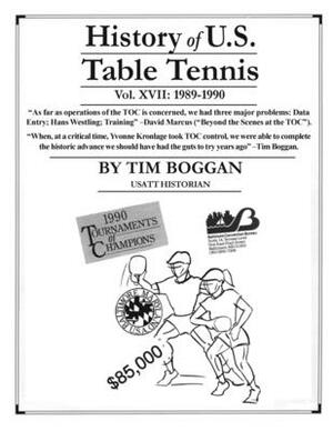 History of U.S. Table Tennis Volume 17 by Tim Boggan