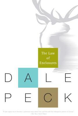 The Law of Enclosures by Dale Peck