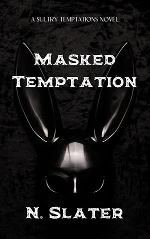 Masked Temptation by N. Slater