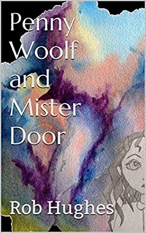 Penny Woolf and Mister Door (Corropoli: An Unofficial History Book 1) by Rob Hughes, Eleanor Hobbs