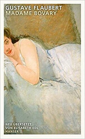 Madame Bovary: Sitten in der Provinz by Gustave Flaubert