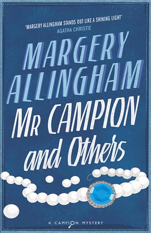 Mr Campion & Others by Margery Allingham