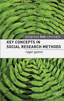 Key Concepts in Social Research Methods by Roger Gomm