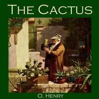 The Cactus by O. Henry