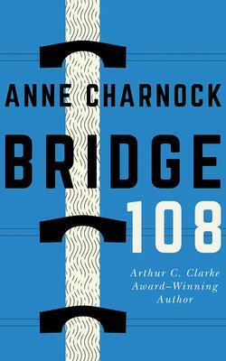 Bridge 108 by Anne Charnock
