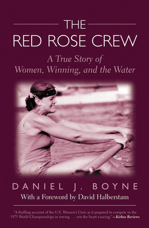 The Red Rose Crew: A True Story of Women, Winning, and the Water by David Halberstam, Daniel J. Boyne