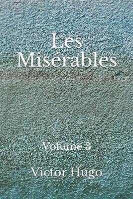 Les Misérables: Volume 3: (Aberdeen Classics Collection) by Victor Hugo