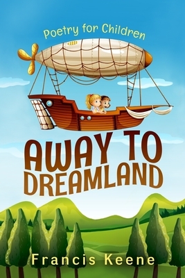 Away to Dreamland by Francis Keene