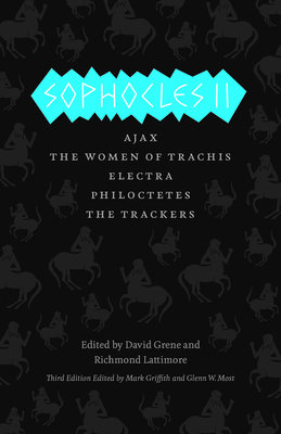 Sophocles II: Ajax/The Women of Trachis/Electra/Philoctetes/The Trackers by Sophocles