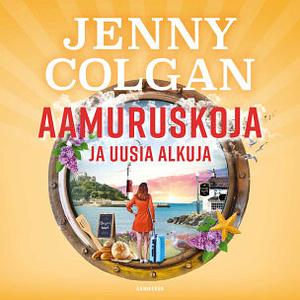 Aamuruskoja ja uusia alkuja by Jenny Colgan