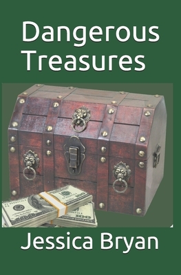 Dangerous Treasures by Jessica Bryan