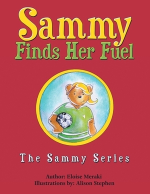 Sammy Finds Her Fuel: The Sammy Series by Eloise Meraki