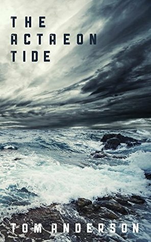 The Actaeon Tide by Tom Anderson