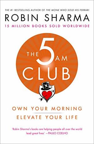 The 5 AM Club by Robin S. Sharma