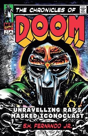 The Chronicles of Doom: Unravelling Rap's Masked Iconoclast by S.H. Fernando Jr.