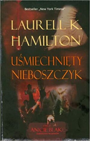 Uśmiechnięty nieboszczyk by Laurell K. Hamilton