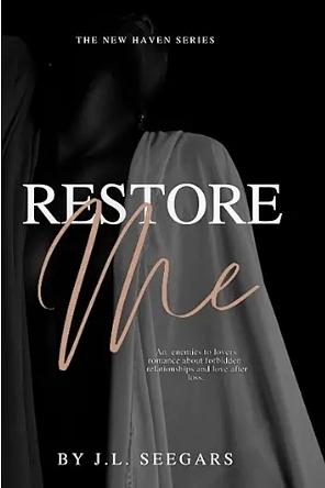 Restore Me by J L Seegars