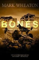 Bones: The Complete Apocalypse Saga by Mark Wheaton